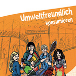 Titelblatt des BMU-Schülerheftes "Umweltfreundlich konsumieren"