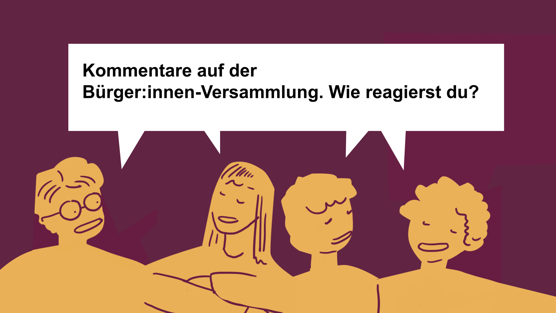 ier gezeichnete Figuren diskutieren. Über ihnen ist eine Sprechblase: Kommentare aus der Bürgerinnenversammlung - Wie reagierst du?